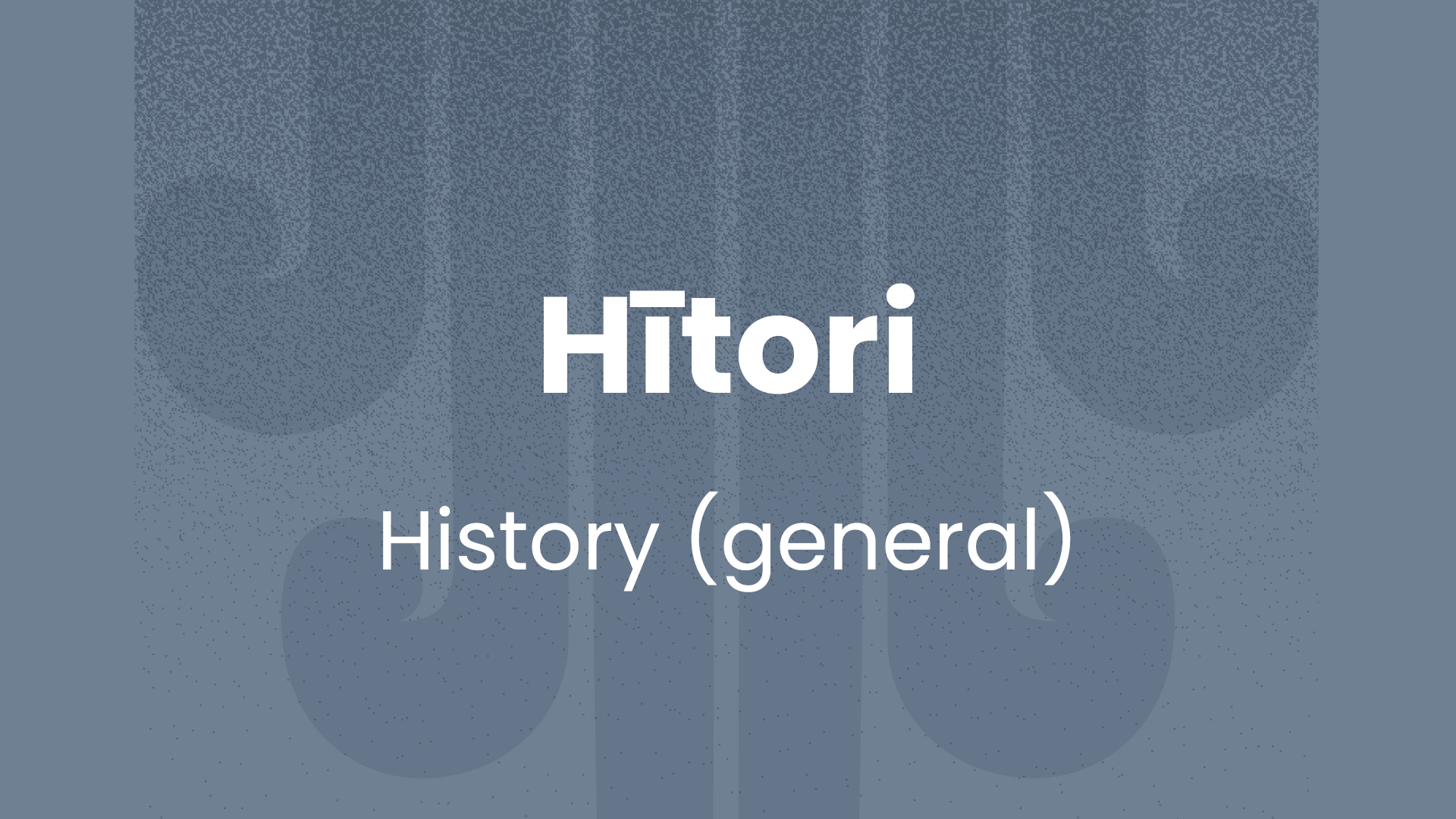 Hītori | History
