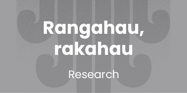 Rangahau, rakahau | Research