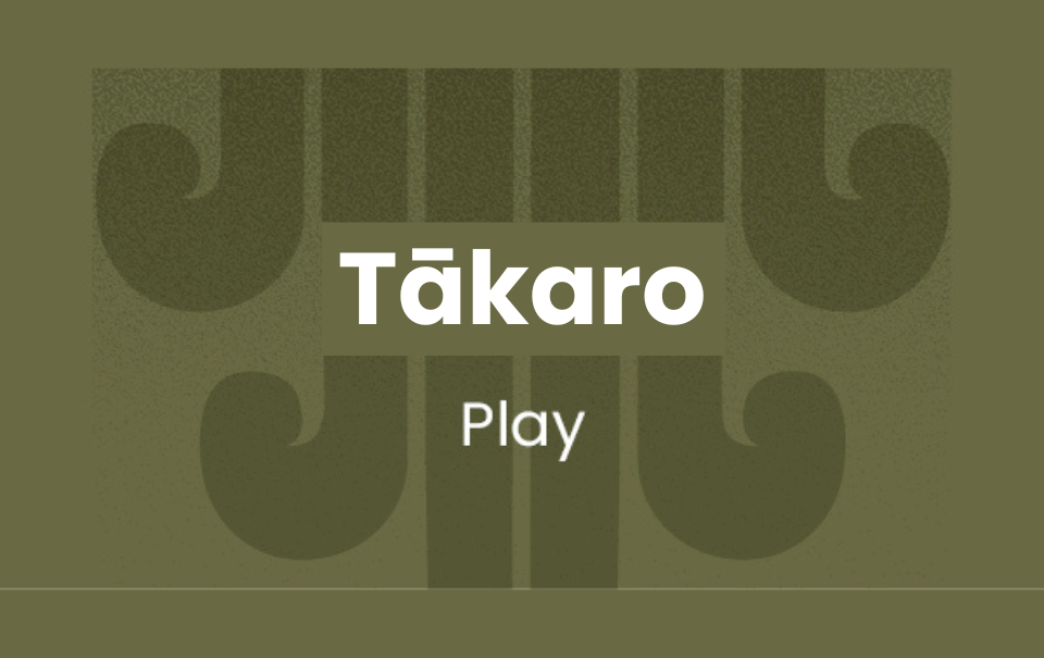 Tākoro | Play