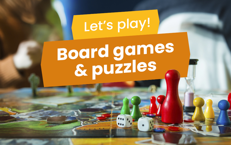 Let's play! Board games and puzzles