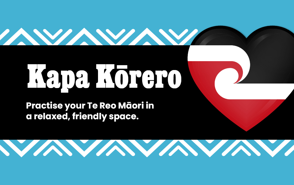 Kapa Kōrero - Practise your Te Reo Maori in a relaxed, friendly space.