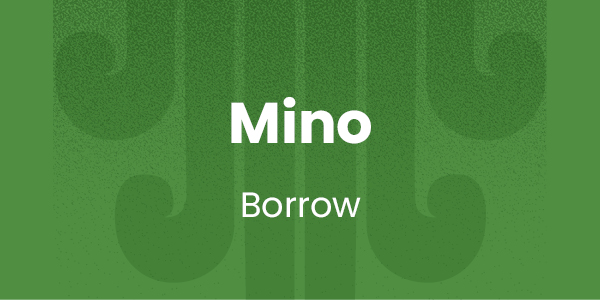 Mino | Borrow